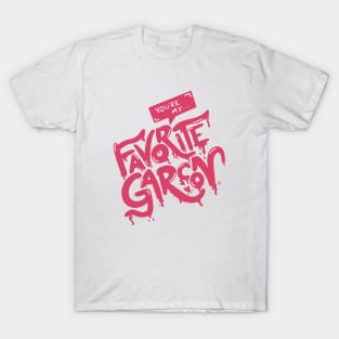 You're my favorite Garcon T-Shirt